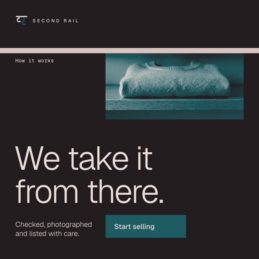 Sample advert for Second Rail, an invented resale shop: a folded knit sweater in a teal photograph on a near black page, with the headline We take it from there, and a Start selling button.